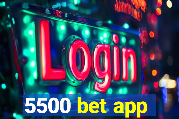 5500 bet app